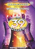 Mission Atomic (The 39 Clues: Doublecross, #4)