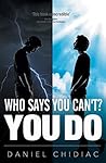 Who Says You Can’...