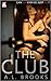 The Club by A.L. Brooks The Club by A.L. Brooks