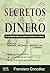 Los secretos del dinero: Un secreto deja de serlo cuando se cuenta (Spanish Edition)
