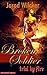 Paranormal Romance: Broken Soldier: Trial by Fire (dragons, angels, romance, soldier romance, science fiction romance)