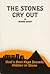 The Stones Cry Out: God's Best Kept Secrets Hidden in Stone
