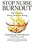 Stop Nurse Burnout: What to...