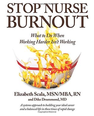 Stop Nurse Burnout: What to Do When Working Harder Isn't Working (Paperback)