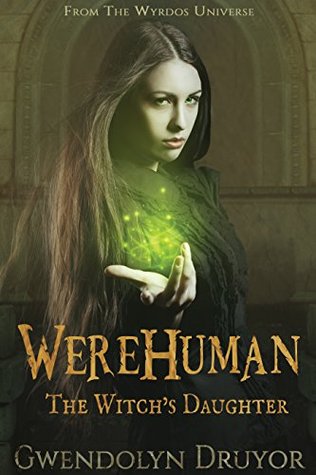 WereHuman: The Witch's Daughter (Consortium Battle, #1)