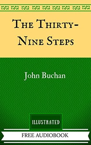The Thirty-Nine Steps: The Original Classics - Illustrated