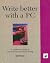 Write Better With a PC: A P...
