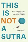 This is Not a Sutra by Chad Frisk