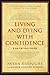 Living and Dying with Confidence: A Day-by-Day Guide