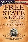 The Free State of Jones and The Echo of the Black Horn: Two Sides of the Life and Activities of Captain Newt Knight The Free State of Jones and The Echo of the Black Horn: Two Sides of the Life and Activities of Captain Newt Knight