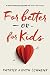 For Better or for Kids by Patrick Schwenk