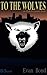 To the Wolves (Ethan McCorm...