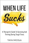 When Life Sucks: ...