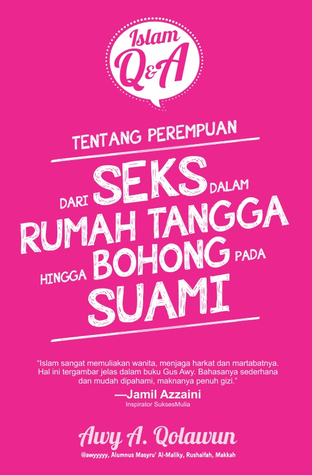 Islam Q&A Tentang Perempuan #2: Dari Seks Dalam Rumah Tangga Hingga Bohong pada Suami