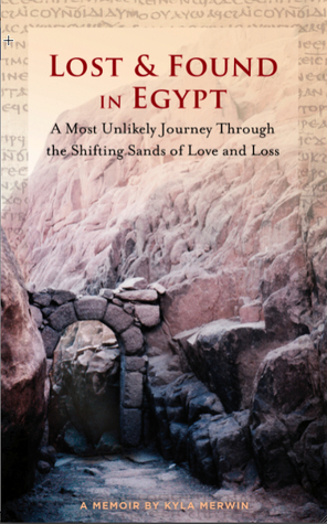 Lost & Found in Egypt: A Most Unlikely Journey Through the Shifting Sands of Love and Loss (Paperback)