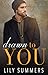Drawn To You