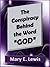 The Conspiracy Behind the Word "GOD" by Mary E. Lewis
