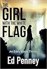 The Girl With The White Flag by Ed Penney
