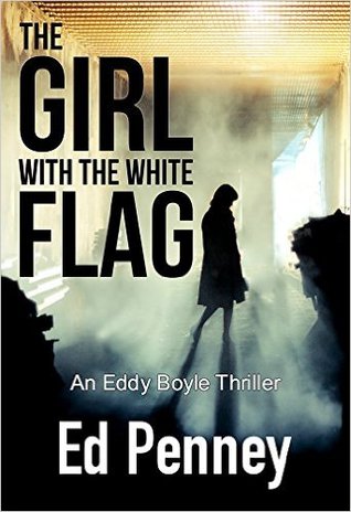 The Girl With The White Flag (Kindle Edition)