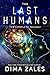 The Last Humans: The Comple...