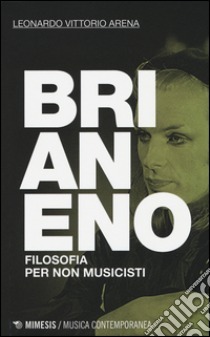 Brian Eno, filosofia per non musicisti