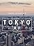 Top Two Japan: Tokyo guide:...