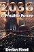 2036: A Possible Future (A New World Book 1)