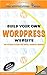 Wordpress: Build Your Own W...