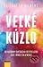 Veľké kúzlo by Elizabeth Gilbert