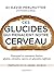 Ces glucides qui menacent notre cerveau (Poche-Santé) (French Edition)