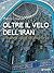 Oltre il velo dell'Iran. Cronache di viaggio nell'antica Persia (Guide d'autore - goWare) (Italian Edition)