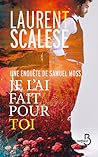 Je l'ai fait pour toi by Laurent Scalese