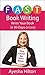 FAST Book Writing: Write Your Book in 30 Days or Less
