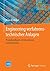 Engineering verfahrenstechnischer Anlagen: Praxishandbuch mit Checklisten und Beispielen (VDI-Buch) (German Edition)