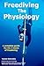 Freediving The Physiology: A complete guide for the 3 levels of freediving