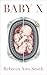 Baby X
