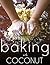 Baking with Coconut by CookFry Publications