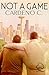Not a Game (Friends, #1)