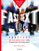 Fast text. Jak pisać krótkie teksty, które błyskawicznie przyciągną uwagę