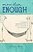 More than Enough: Living Abundantly in a Culture of Excess