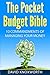 Budget: The Pocket Budget Bible: 10 Commandments of Managing Your Money (Personal Finance, Budgeting, and Money Management to Get Rid of Debt and Start Saving)