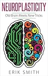 Neuroplasticity: Old brain meets new tricks