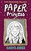 Paper Princess (Princess Trilogy #1)