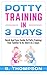 Potty Training In 3 Days: Q...