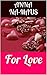 For Love by Anna Na-Maus For Love by Anna Na-Maus