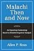 Malachi Than and Now: An Expository Commentary Based on Detailed Exegetical Analysis