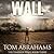 Wall by Tom Abrahams