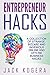 Entrepreneur Hacks: A Colle...