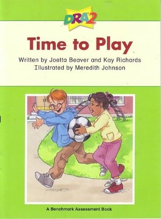DRA2 A Time to Play (Benchmark Assessment Book Level 6) (Developmental Reading Assessment Second Edition)