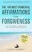 Affirmation | The 100 Most Powerful Affirmations for Forgiveness | 2 Amazing Affirmative Bonus Books Included for Love & Marriage: Let Go, Move Forward & Live Life to the Fullest